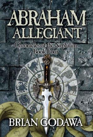 [Chronicles of the Nephilim Young Adult Editions 04] • Abraham Allegiant